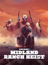 Payday 2: Midland Ranch Heist