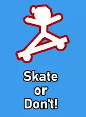 Skate or Don't!