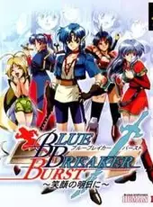 Blue Breaker Burst: Egao no Asu ni