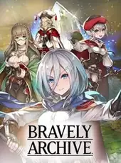 Bravely Archive: D's Report