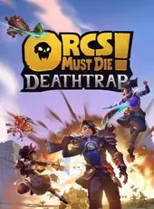 Orcs Must Die! Deathtrap