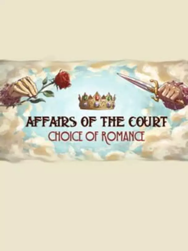 Affairs of the Court: Choice of Romance