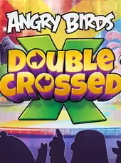 Angry Birds Double Crossed