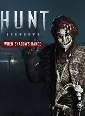 Hunt: Showdown 1896 - When Shadows Dance