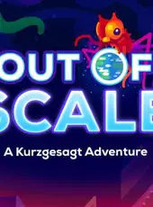 Out of Scale: A Kurzgesagt Adventure