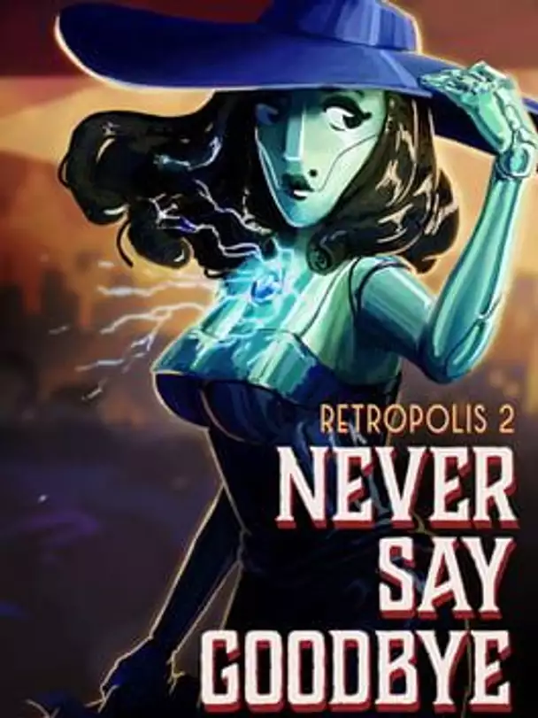 Retropolis 2: Never Say Goodbye