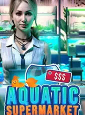 Aquatic Supermarket Simulator