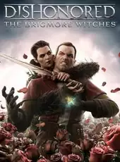 Dishonored: The Brigmore Witches