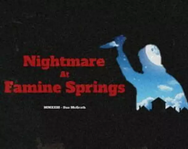 Nightmare at Famine Springs