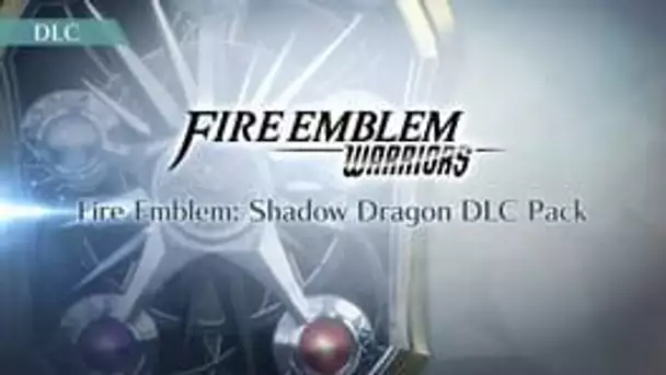 Fire Emblem Warriors: Fire Emblem - Shadow Dragon DLC Pack