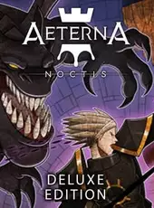 Aeterna Noctis: Deluxe Edition