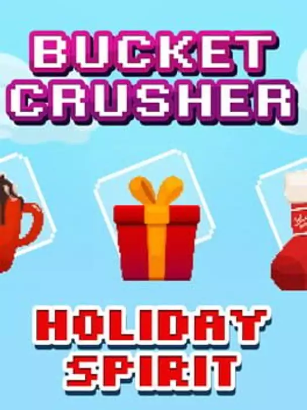 Bucket Crusher: Holiday Spirit