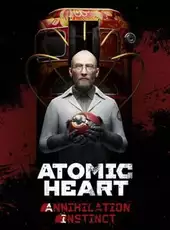 Atomic Heart: Annihilation Instinct