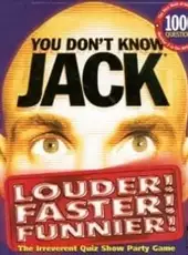 You Don't Know Jack: Louder! Faster! Funnier!