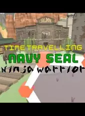 Time Travelling Navy Seal Ninja Warrior