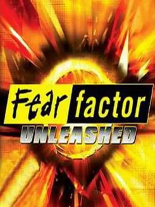 Fear Factor: Unleashed