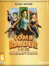 Tomb Raider I•II•III Remastered: Deluxe Edition