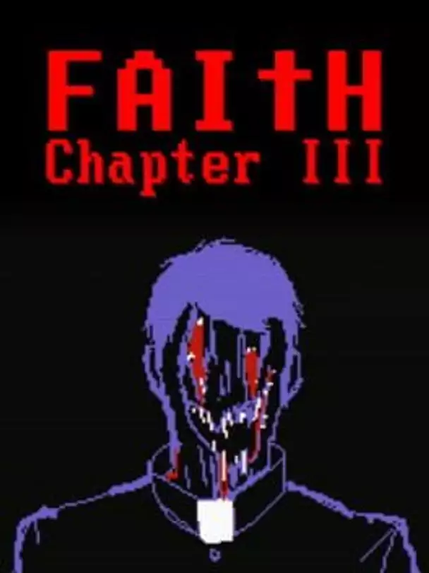 Faith: Chapter III