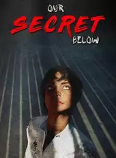 Our Secret Below