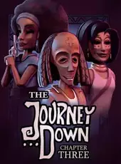 The Journey Down: Chapter Three