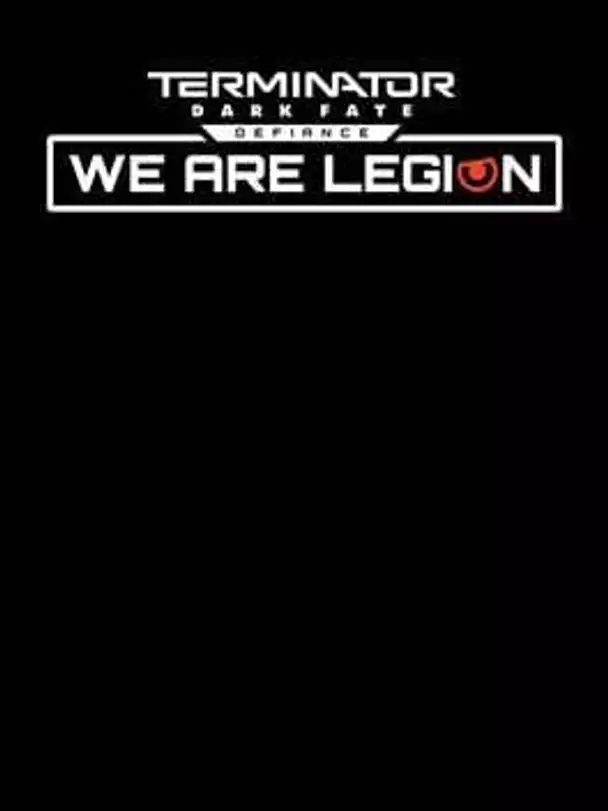 Terminator: Dark Fate - Defiance: We are Legion