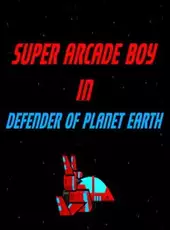 Super Arcade Boy in Defender of Planet Earth