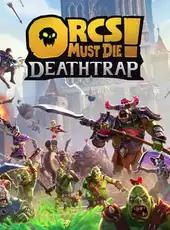 Orcs Must Die! Deathtrap