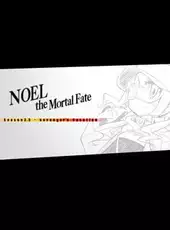 Noel the Mortal Fate: Season 3.5 - Revenger's Vacation