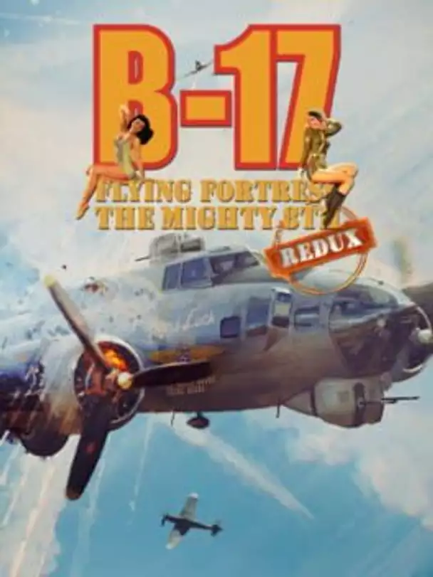 B-17 Flying Fortress: The Mighty 8th Redux