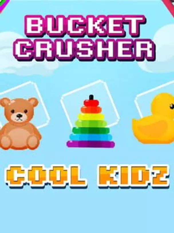 Bucket Crusher: Cool Kidz