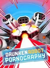 Drunken Robot Pornography