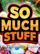 So Much Stuff: Collector's Edition