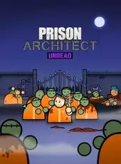 Prison Architect: Undead