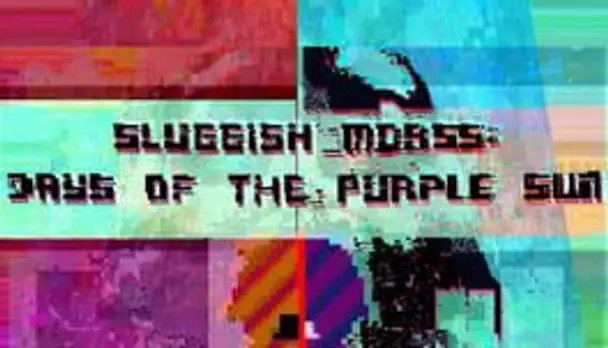 Sluggish Morss: Days of the Purple Sun