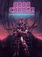 Neon Chrome: Overseer Edition