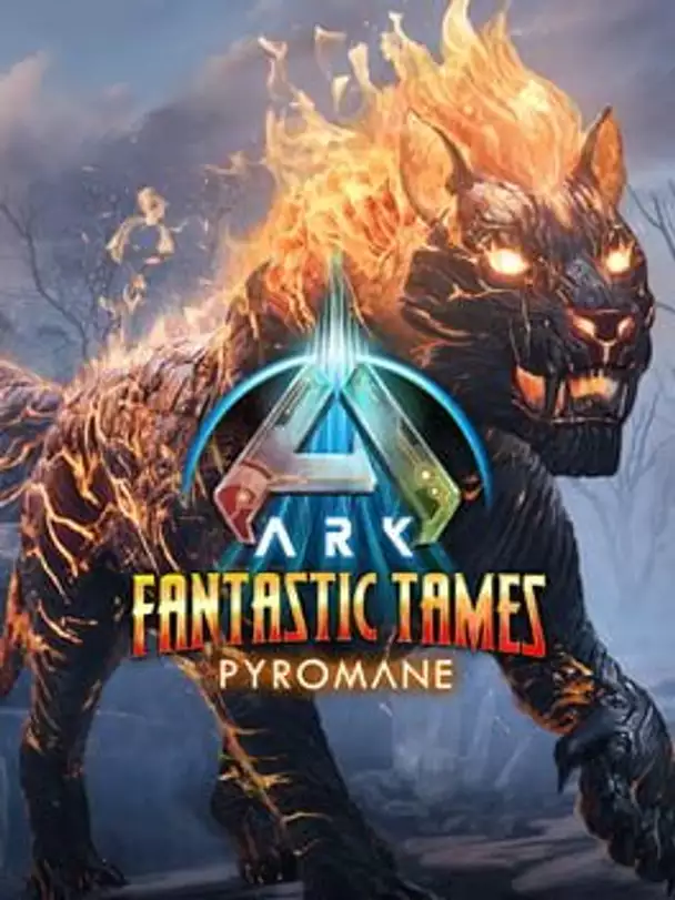 Ark: Fantastic Tames - Pyromane