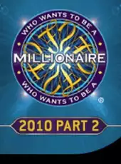 Who Wants To Be A Millionaire? 2010: Part 2