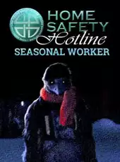 Home Safety Hotline: Seasonal Worker