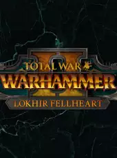 Total War: Warhammer II - Lokhir Fellheart