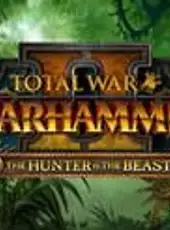 Total War: Warhammer II - The Hunter & The Beast