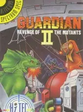 Guardian II: Revenge of the Mutants